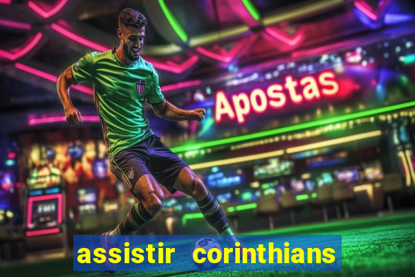 assistir corinthians multi canais